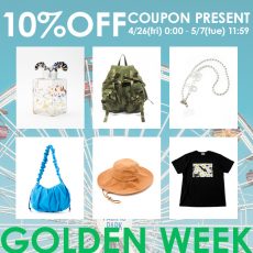 【TOPICS】GOLDEN WEEK! 10%OFF COUPON PRESENT