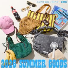 【CONTROL FREAK/CTFK】2026 SUMMER GOODS 小物で春→夏へと軽やかにスイッチ